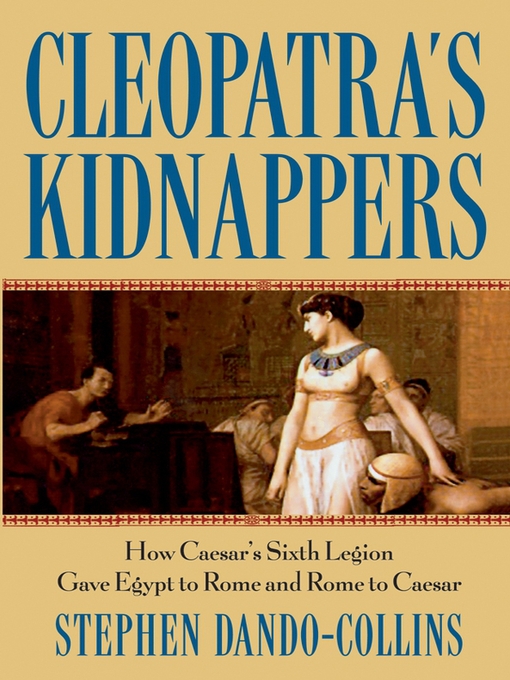 Title details for Cleopatra's Kidnappers by Stephen Dando-Collins - Available